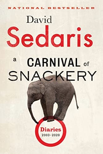 Cover of A Carnival of Snackery: Diaries (2003-2020)