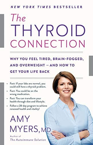 Cover of The Thyroid Connection: Why You Feel Tired, Brain-Fogged, and Overweight -- and How to Get Your Life Back