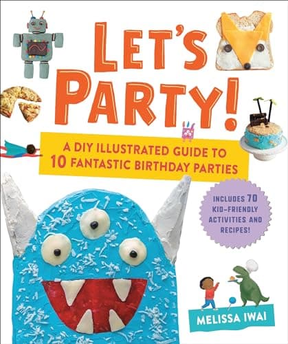 Cover of Let's Party! A DIY Illustrated Guide to 10 Fantastic Birthday Parties