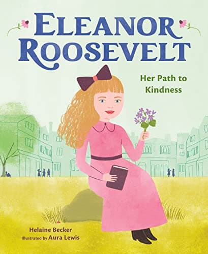 Cover of Eleanor Roosevelt: Her Path to Kindness