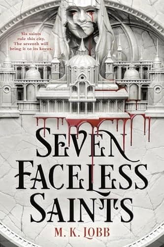 Cover of Seven Faceless Saints (Bk. 1)