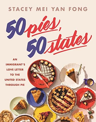 Cover of 50 Pies, 50 States: An Immigrant's Love Letter to the United States Through Pie