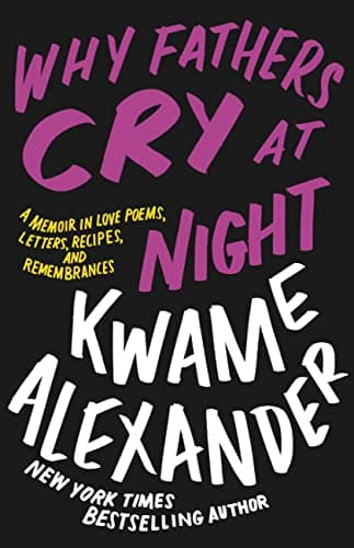 Cover of Why Fathers Cry at Night: A Memoir in Love Poems, Letters, Recipes, and Remembrances