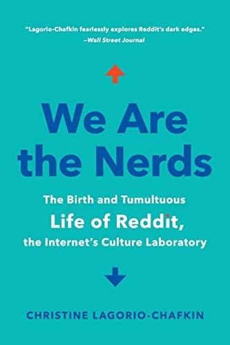 Cover of We Are the Nerds: The Birth and Tumultuous Life of Reddit, the Internet's Culture Laboratory