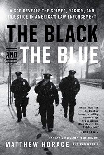Cover of The Black and the Blue: A Cop Reveals the Crimes, Racism, and Injustice in America's Law Enforcement