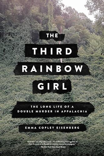 Cover of The Third Rainbow Girl: The Long Life of a Double Murder in Appalachia