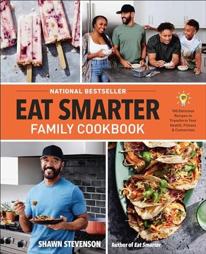 Cover of Eat Smarter Family Cookbook: 100 Delicious Recipes to Transform Your Health, Fitness, and Connection