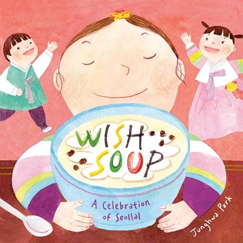 Cover of Wish Soup: A Celebration of Seollal