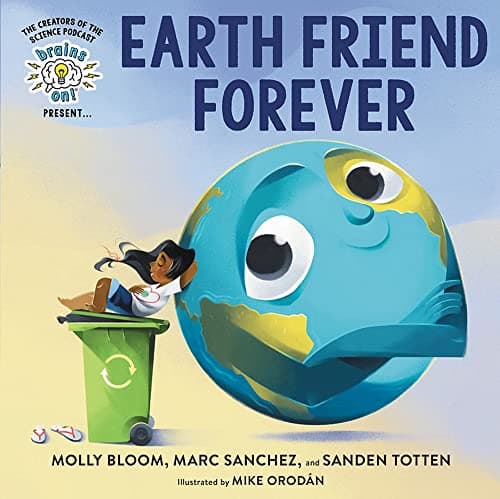 Cover of Earth Friend Forever (Brains On! Presents...)