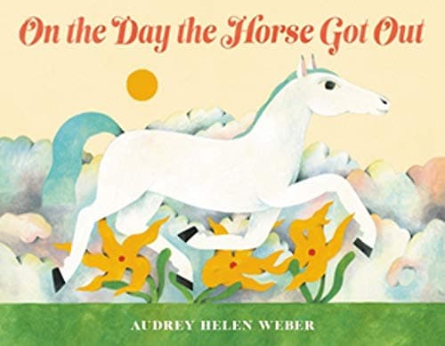 Cover of On the Day the Horse Got Out