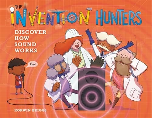 Cover of The Invention Hunters Discover How Sound Works (The Invention Hunters, Bk. 4)
