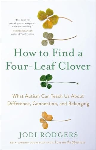 Cover of How to Find a Four-Leaf Clover: What Autism Can Teach Us About Difference, Connection, and Belonging