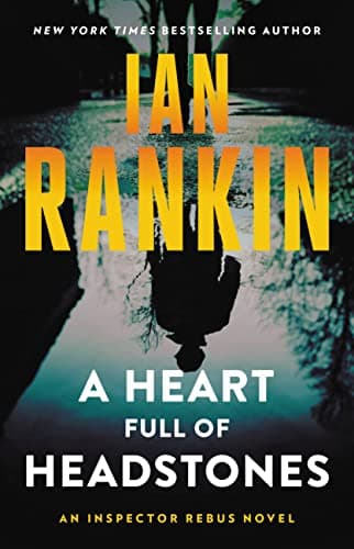 Cover of A Heart Full of Headstones (Inspector Rebus, Bk. 24)