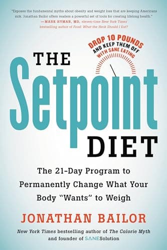 Cover of The Setpoint Diet: The 21-Day Program to Permanently Change What Your Body "Wants" to Weigh