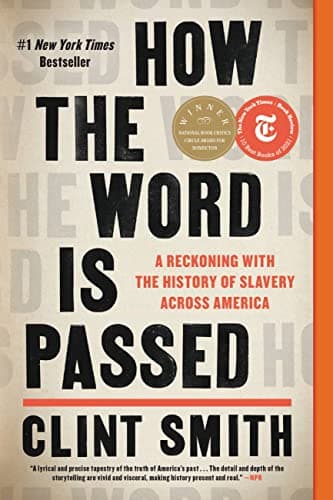 Cover of How the Word Is Passed: A Reckoning With the History of Slavery Across America