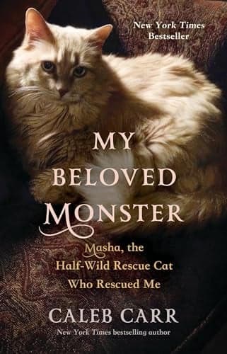 Cover of My Beloved Monster: Masha, the Half-Wild Rescue Cat Who Rescued Me