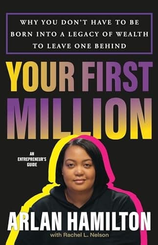 Cover of Your First Million: Why You Don’t Have to Be Born Into a Legacy of Wealth to Leave One Behind