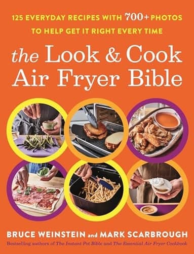 Cover of The Look and Cook Air Fryer Bible