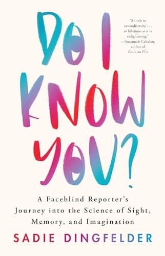 Cover of Do I Know You? A Faceblind Reporter’s Journey Into the Science of Sight, Memory, and Imagination