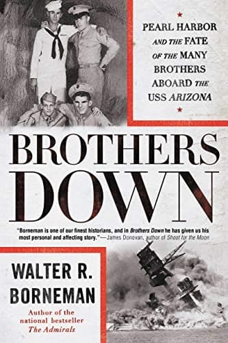Cover of Brothers Down: Pearl Harbor and the Fate of the Many Brothers Aboard the USS Arizona