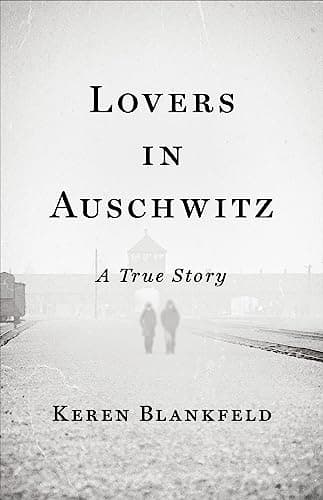 Cover of Lovers in Auschwitz: A True Story