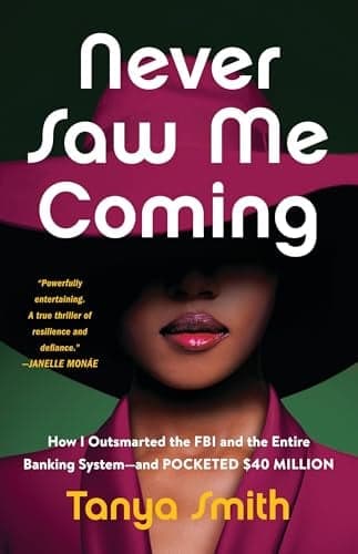 Cover of Never Saw Me Coming: How I Outsmarted the FBI and the Entire Banking System—and Pocketed $40 Million