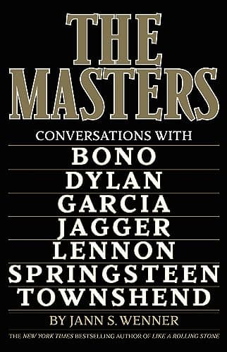 Cover of The Masters: Conversations With Bono, Dylan, Garcia, Jagger, Lennon, Springsteen, Townshend