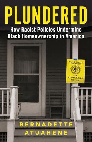 Cover of Plundered: How Racist Policies Undermine Black Homeownership in America