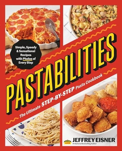 Cover of Pastabilities: The Ultimate Step-By-Step Pasta Cookbook