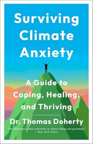 Cover of Surviving Climate Anxiety: A Guide to Coping, Healing, and Thriving