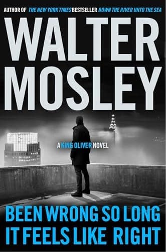Cover of Been Wrong so Long it Feels Like Right (King Oliver, Bk. 3)