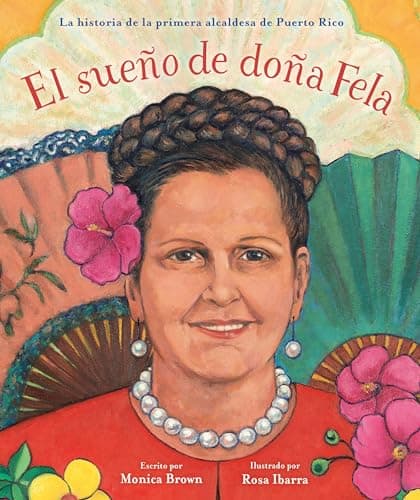 Cover of El Sueño De Doña Fela: La Historia De La Primera Alcaldesa De Puerto Rico