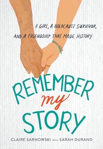 Cover of Remember My Story: A Girl, a Holocaust Survivor, and a Friendship That Made History