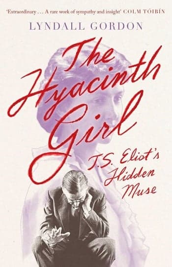 Cover of The Hyacinth Girl: T. S. Eliot's Hidden Muse