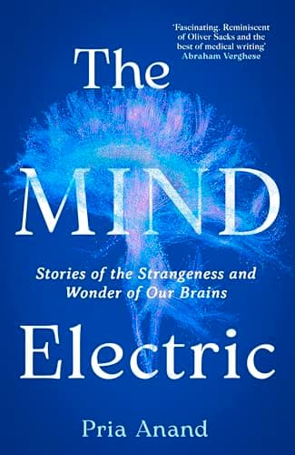 Cover of The Mind Electric: Stories of the Strangeness and Wonder of Our Brains.