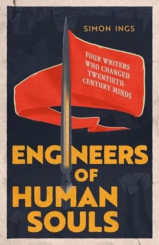 Cover of Engineers of Human Souls: Four Writers Who Changed Twentieth-Century Minds