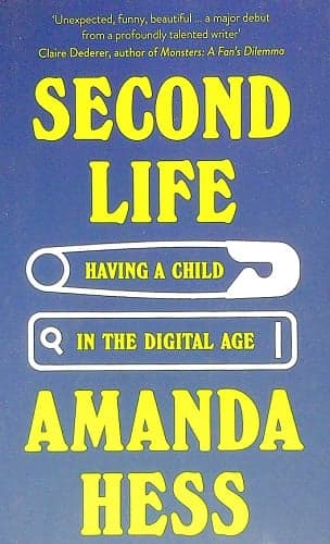 Cover of Second Life: Having a Child in the Digital Age