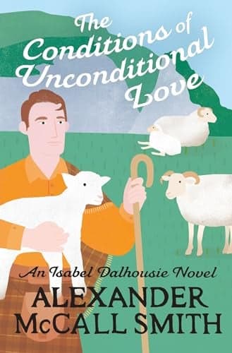 Cover of The Conditions of Unconditional Love (Isabel Dalhousie, Bk. 15)