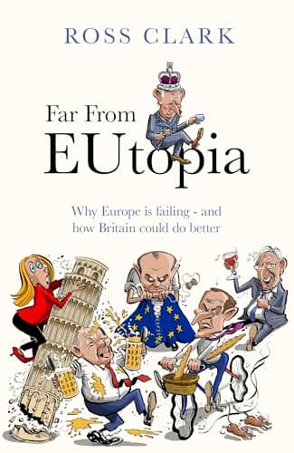 Cover of Far From Eutopia: How Europe Is Failing—and Britain Could Do Better