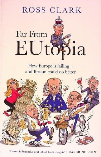 Cover of Far From Eutopia: How Europe is Failing and Britain Could Do Better