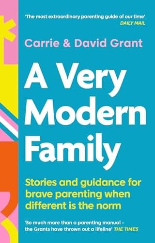 Cover of A Very Modern Family: Stories and Guidance for Brave Parenting When Different Is the Norm
