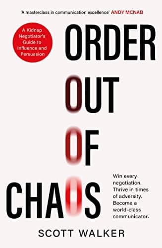 Cover of Order Out of Chaos: A Kidnap Negotiator's Guide to Influence and Persuasion