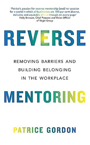 Cover of Reverse Mentoring: Removing Barriers and Building Belonging in the Workplace