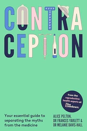 Cover of Contraception: Your Essential Guide to Separating the Myths From the Medicine