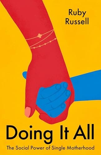 Cover of Doing It All: The Social Power of Single Motherhood