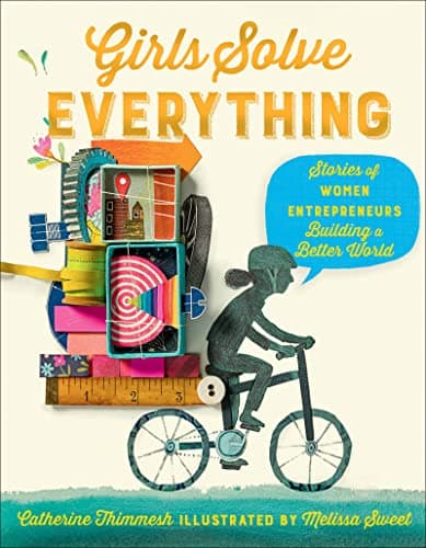 Cover of Girls Solve Everything: Stories of Women Entrepreneurs Building a Better World
