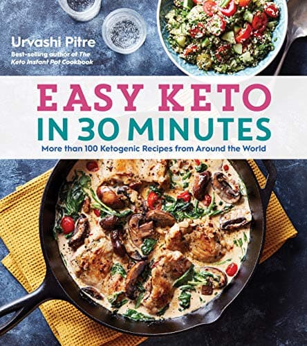 Cover of Easy Keto in 30 Minutes: More than 100 Ketogenic Recipes from Around the World