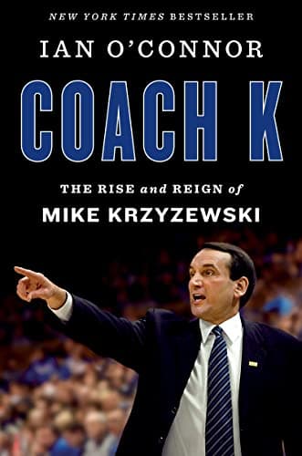 Cover of Coach K: The Rise and Reign of Mike Krzyzewski