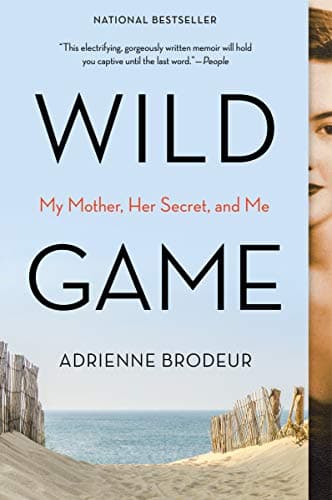 Cover of Wild Game: My Mother, Her Secret, and Me