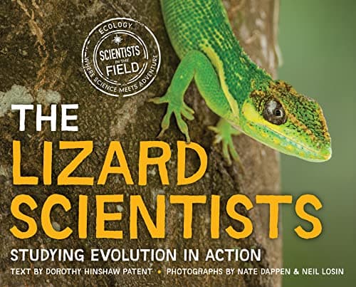 Cover of The Lizard Scientists: Studying Evolution in Action (Scientists in the Field)